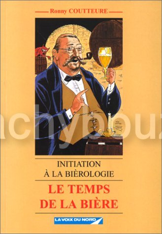 LE TEMPS DE LA BIERE RONNY COUTTEURE
